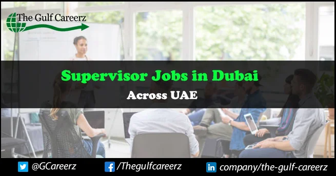 Supervisor Jobs in Dubai