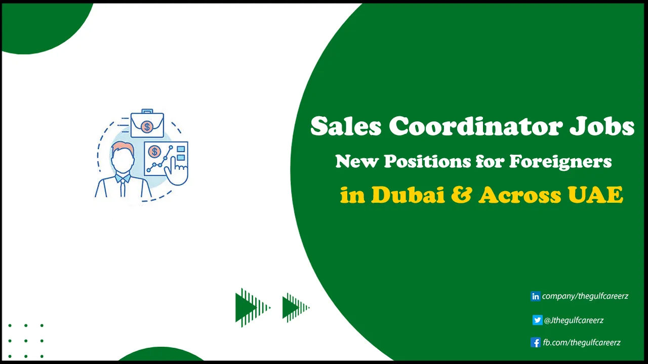 Sales Coordinator Jobs in Dubai